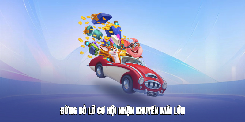 dung-bo-lo-co-hoi-nhan-khuyen-mai-lon-4