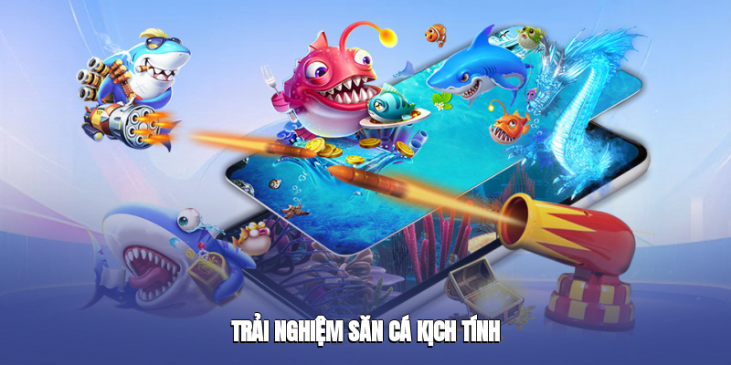 trai-nghiem-san-ca-kich-tinh-4